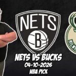 Brooklyn Nets vs Milwaukee Bucks 4/10/26 NBA Free Picks & Prediction | NBA Betting Tips