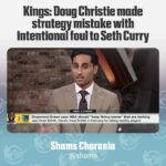 NBA looking into a strategy mistake by Kings HC Doug Christie on an intentional foul of Seth Curry