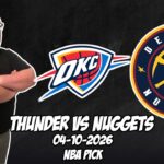 Oklahoma City Thunder vs Denver Nuggets 4/10/26 NBA Free Picks & Prediction | NBA Betting Tips