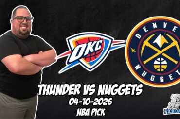Oklahoma City Thunder vs Denver Nuggets 4/10/26 NBA Free Picks & Prediction | NBA Betting Tips