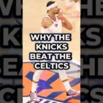 THIS IS WHY The Knicks Beat The Celtics