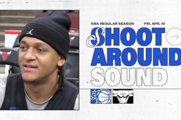 SHOOTAROUND SOUND: ORLANDO MAGIC VS. CHICAGO BULLS | PAOLO BANCHERO & DESMOND BANE