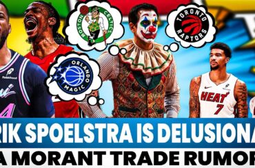 Erik Spoelstra & the Miami Heat Are DELUSIONAL?! Ja Morant Trade Rumors!