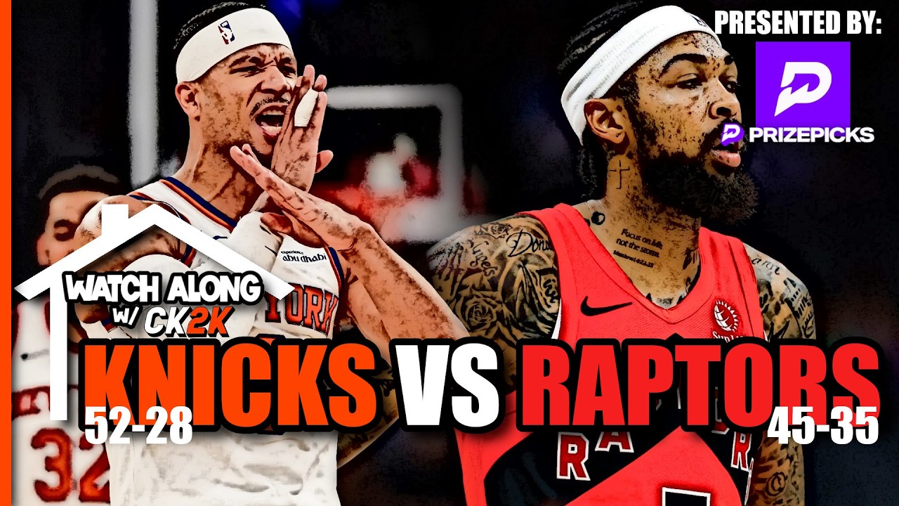 NEW YORK KNICKS VS TORONTO RAPTORS LIVE PLAY BY PLAY! | WATCH ALONG W/ CK2K