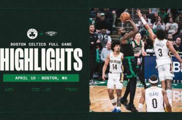 The Boston Celtics dominate the New Orleans Pelicans 144-118 | Extended Highlights