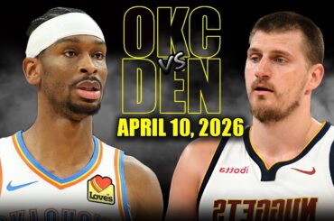 Oklahoma City Thunder vs Denver Nuggets Full Game Highlights – April 10, 2026 | NBA Season