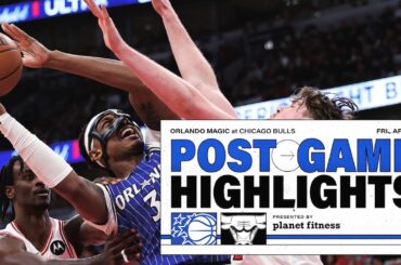 POSTGAME HIGHLIGHTS: ORLANDO MAGIC VS. CHICAGO BULLS 4.10.26 PRESENTED BY PLANET FITNESS