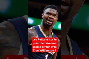 Les Pelicans sur le point de faire une grosse erreur avec Zion Williamson #neworleanspelicans #nba