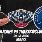 New Orleans Pelicans vs Minnesota Timberwolves 4/12/26 NBA Free Picks & Prediction | NBA Betting Tip