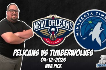 New Orleans Pelicans vs Minnesota Timberwolves 4/12/26 NBA Free Picks & Prediction | NBA Betting Tip