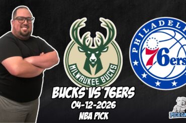 Milwaukee Bucks vs Philadelphia 76ers 4/12/26 NBA Free Picks & Prediction | NBA Betting Tips