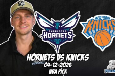 Charlotte Hornets vs New York Knicks 4/12/26 NBA Free Picks & Prediction | NBA Betting Tips
