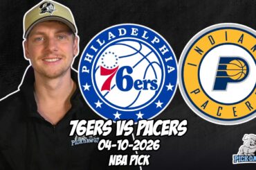 Philadelphia 76ers vs Indiana Pacers 4/10/26 NBA Free Picks & Prediction | NBA Betting Tips