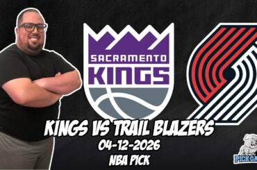 Sacramento Kings vs Portland Trailblazers 4/12/26 NBA Free Picks & Prediction | NBA Betting Tips