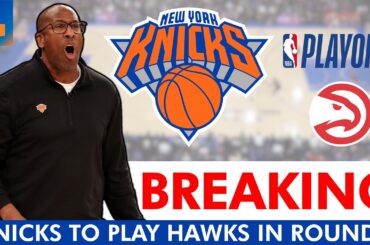 🚨BREAKING: Knicks Will Play Hawks In 1st Round Of 2026 NBA Playoffs