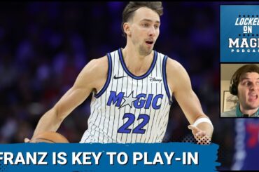 X-FACTOR: Franz Wagner Needs to SHINE for Orlando Magic against 76ers in Play-In battle