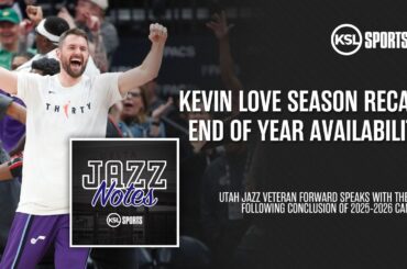 Kevin Love Expresses Desire To Come Back To Utah, Breaks Down Year 18