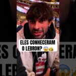 ELES ENCONTRARAM COM O LEBRON JAMES? 😱👑 #nba