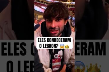 ELES ENCONTRARAM COM O LEBRON JAMES? 😱👑 #nba