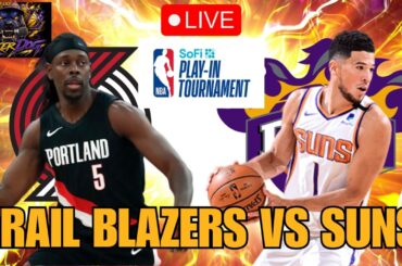 🏀 NBA PLAY IN 🏀 Portland Trail Blazers vs Phoenix Suns LIVE Play by Play & Reaction LIVE SCOREBOARD