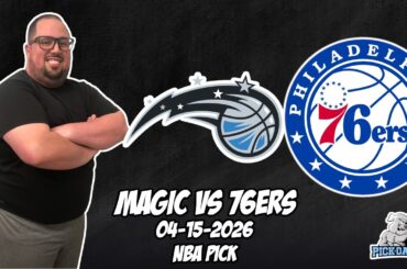 Philadelphia 76ers vs Orlando Magic 4/15/26 NBA Free Picks & Prediction | NBA Betting Tip