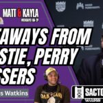Evaluating the 25-26 Sacramento Kings Season; Christie and Perry Pressers w/ Chris Watkins