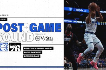 POSTGAME SOUND: ORLANDO MAGIC VS. PHILADELPHIA 76ERS | COACH MOSE, PAOLO BANCHERO & DESMOND BANE
