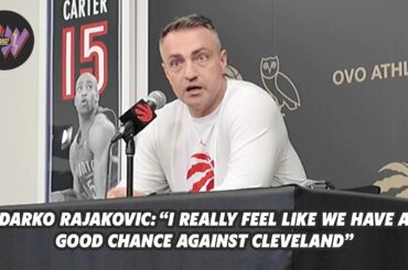 Darko Rajakovic breaks down the matchup against the Cleveland Cavaliers