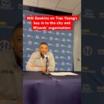Washington Wizards’ General Manager Will Dawkins speaks on Trae Young