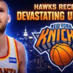 Hawks Receive DEVASTATING UPDATE! Knicks Gain ADVANTAGE After This... | Knicks News