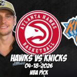 Atlanta Hawks vs New York Knicks 4/18/26 NBA Free Picks & Prediction |  NBA Playoffs | Game 1