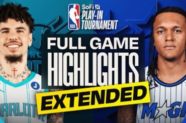 EXTENDED: HORNETS at MAGIC | SoFi Play-In Tournament | FULL GAME HIGHLIGHTS | April 17, 2026