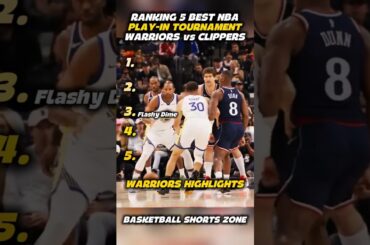 Ranking 5 Best NBA Play-In Tournament Warriors vs Clippers #nbahighlights #basketball #shorts