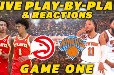 Atlanta Hawks vs New York Knicks | Live Play-By-Play & Reactions