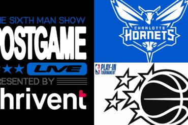 8th Seed Play-In Game - Magic vs. Hornets - The Sixth Man Show Postgame Live presented by Thrivent