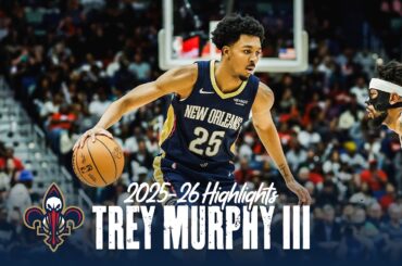 Trey Murphy III 2025-26 NBA Season Highlights | New Orleans Pelicans