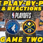 Minnesota Timberwolves vs Denver Nuggets Game 2 | Live Play-By-Play & Reactions
