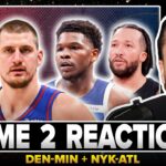 GAME 2 REACTIONS: Wolves WILD team win vs. Jokic & Nuggets + McCollum leads Hawks upset vs. Knicks