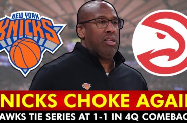 🚨Knicks CHOKE Game 2 vs. Hawks: Mike Brown Coaches Worst Game In NBA Playoff History | Knicks News