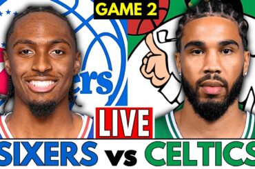 Philadelphia 76ers vs Boston Celtics Game 2 Live Stream Play-By-Play & Scoreboard