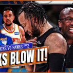 The Knicks Blow A HUGE Opportunity In Game 2 Collapse vs Hawks