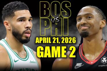 Boston Celtics vs Philadelphia 76ers Full Game 2 Highlights - April 21, 2026 | NBA Playoffs