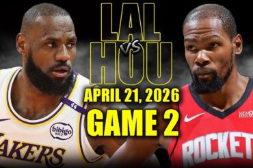 Los Angeles Lakers vs Houston Rockets Full Game 2 Highlights - April 21, 2026 | NBA Playoffs