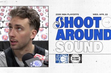 SHOOTAROUND SOUND: ORLANDO MAGIC VS. DETROIT PISTONS | DESMOND BANE & FRANZ WAGNER