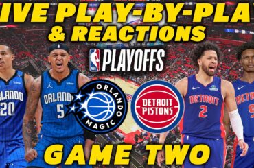 Orlando Magic vs Detroit Pistons Game 2 | Live Play-By-Play & Reactions