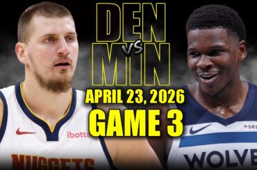 Denver Nuggets vs Minnesota Timberwolves Full Game 3 Highlights - April 23, 2026 | NBA Playoffs