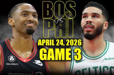 Boston Celtics vs Philadelphia 76ers Full Game 3 Highlights - April 24, 2026 | NBA Playoffs