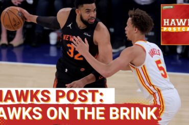 HAWKS POSTCAST: Atlanta Hawks Enter Desperation Territory, Trail New York Knicks 3-2