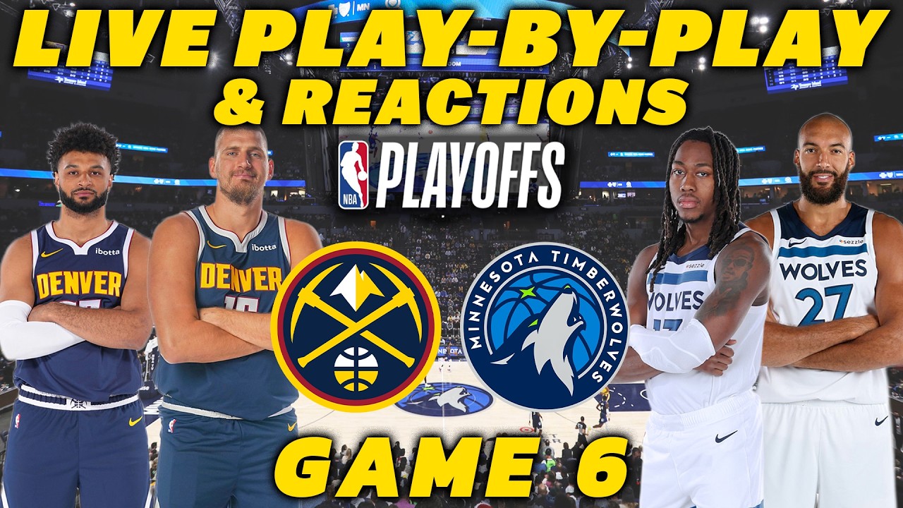 Denver Nuggets vs Minnesota Timberwolves Game 6 | Live Play-By-Play & Reactions