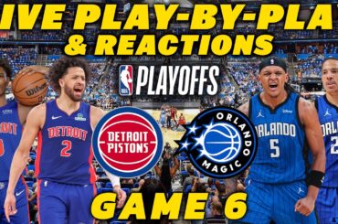 Detroit Pistons vs Orlando Magic Game 6 | Live Play-By-Play & Reactions